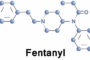 Fentanyl - The Latest Deadly Trend