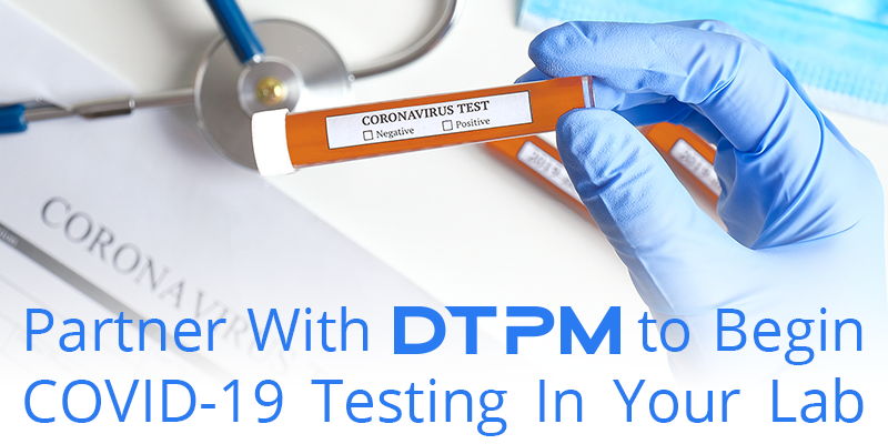Partner with DTPM to test for COVID-19