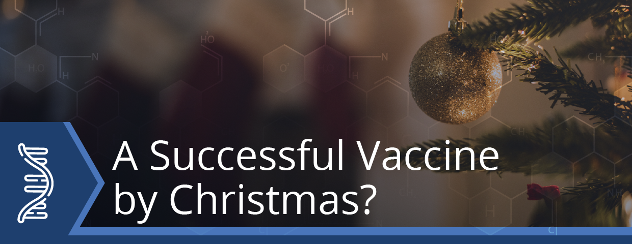 A successful COVID-19 Vaccine by Christmas?