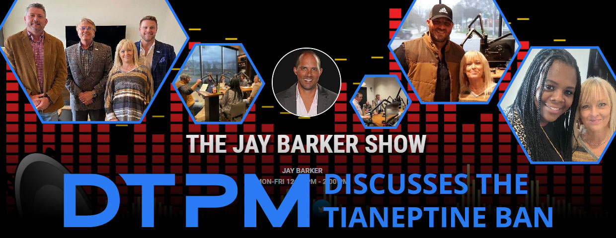 DTPM Discusses the Tianeptine ban on the Jay Barker Radio Show