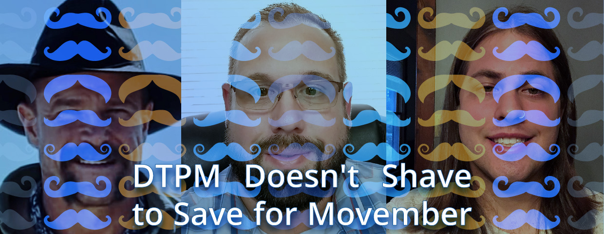 DTPM doesn't shave to save for Movember!