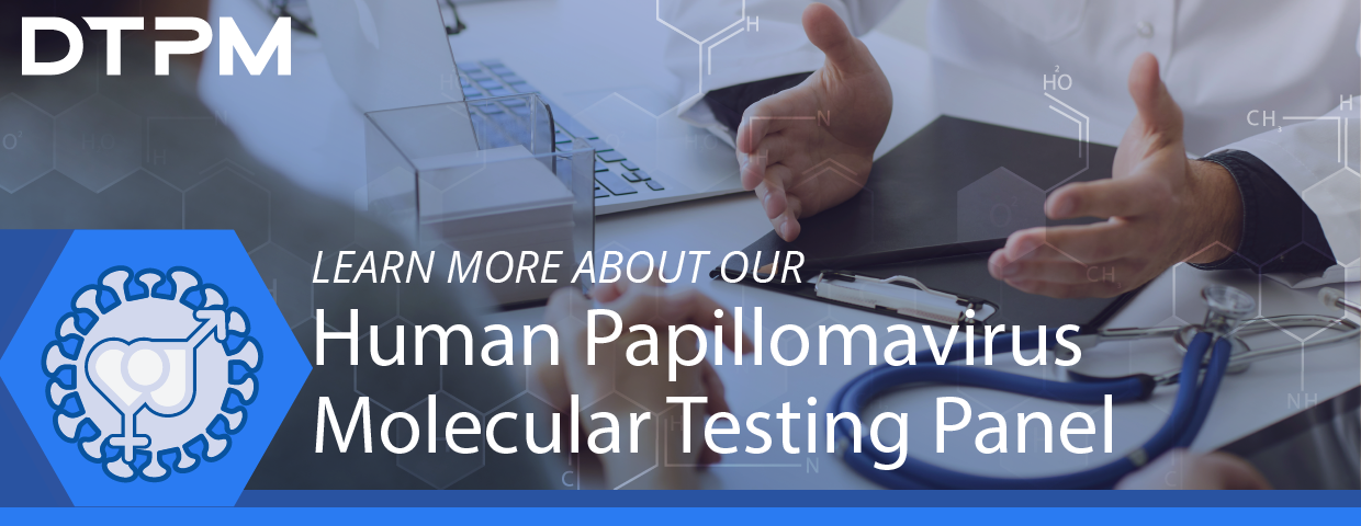 DTPM's Human Papillomavirus HPV Molecular Testing Panel