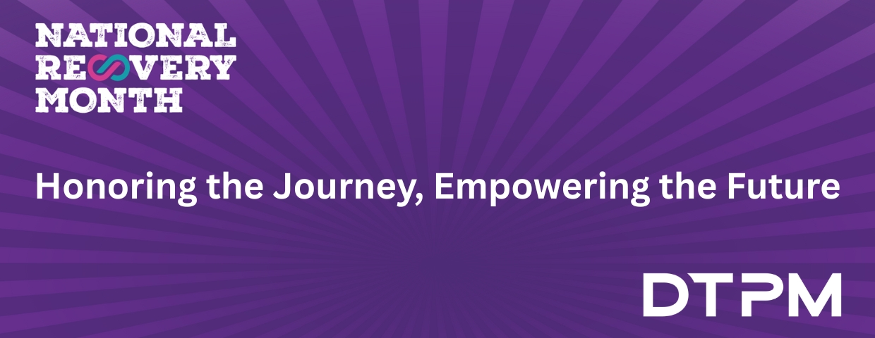 Recovery Month 2025: Honoring the Journey, Empowering the Future